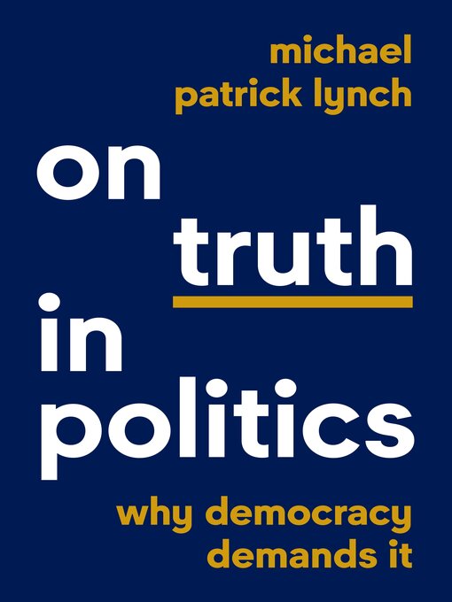 Title details for On Truth in Politics by Michael Patrick Lynch - Available
